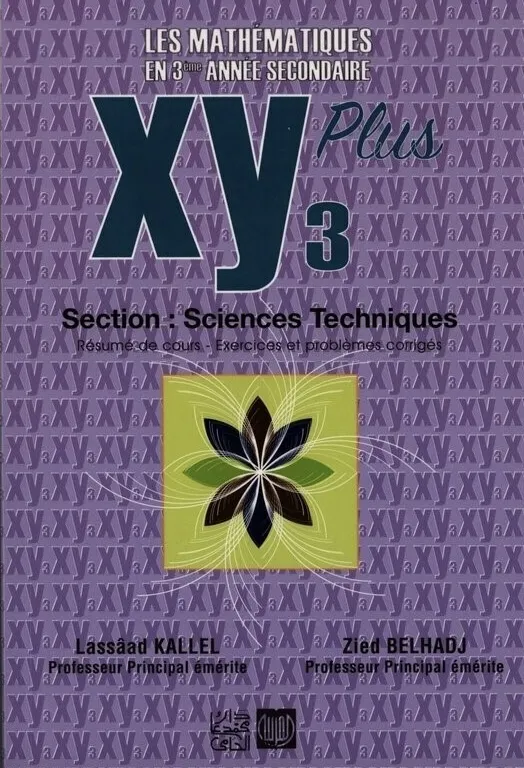 LES MATHEMATIQUES EN зeme ANNEE SECONDAIRE Section - Sciences Techniques