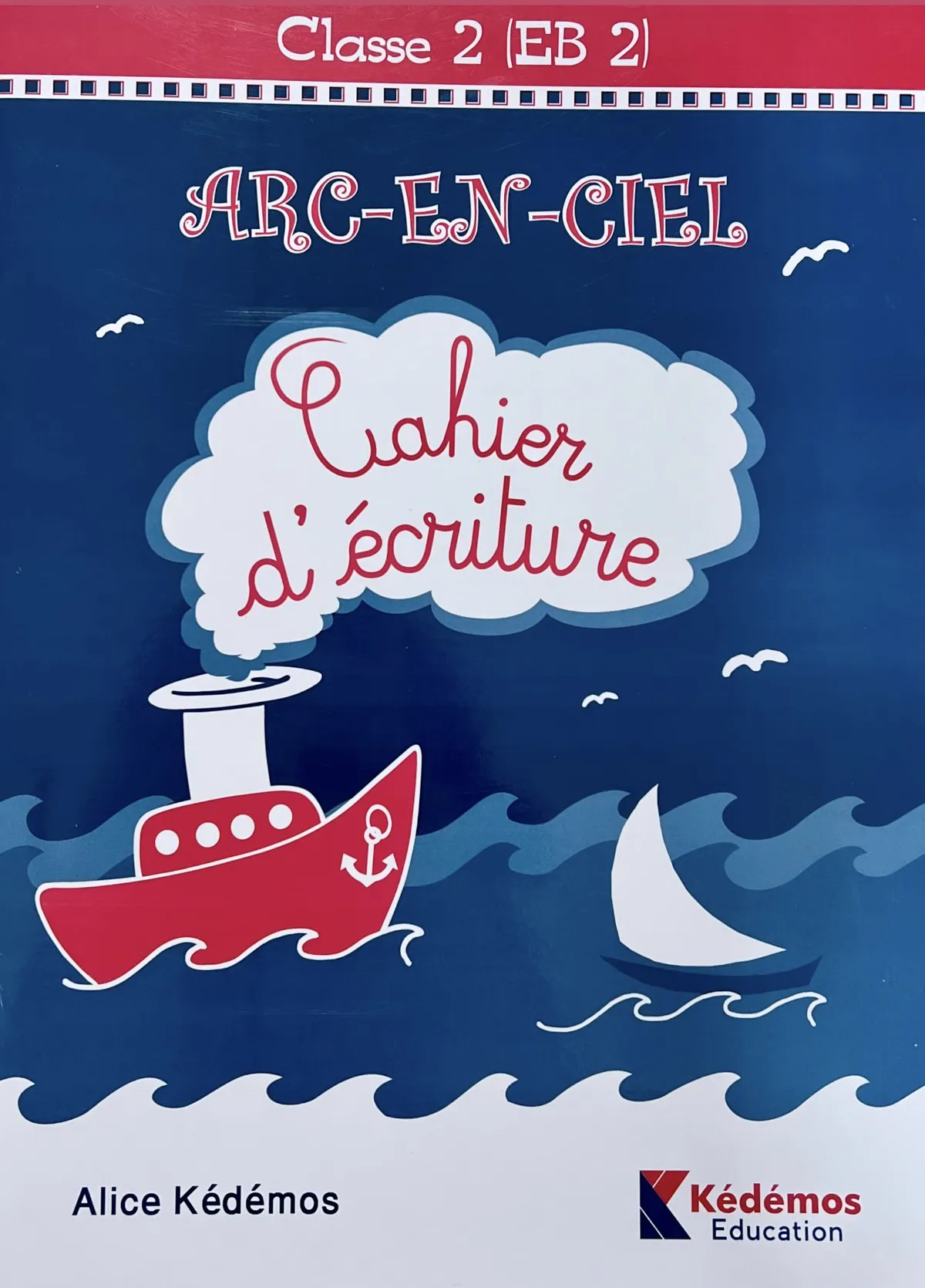 ARC EN CIEL CAHIER D'ECRITURE CLASSE 2 EB2