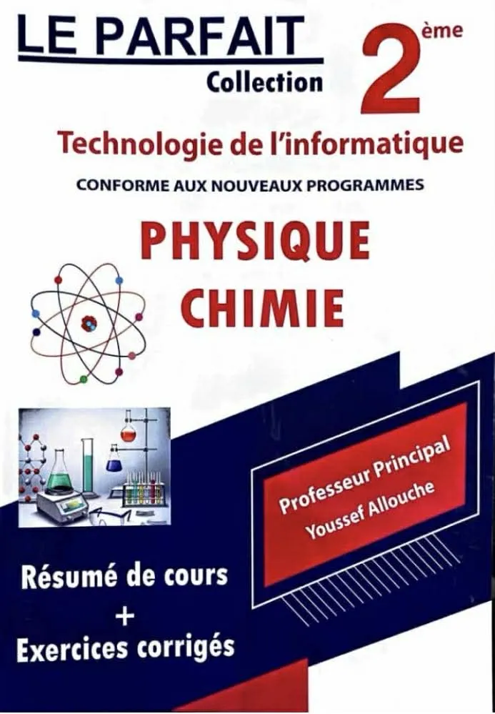 Le parfait physique chimie 2eme année technologie de l’informatique
