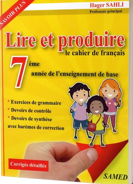 Lire et Produire - Le Cahier de Français - 7ème Année