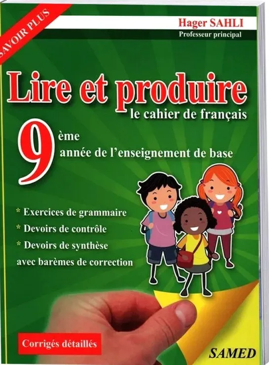 Lire et Produire - Le Cahier de Français - 9ème de Base